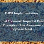 EUDR Implementation FEFAC Initial Economic Impact & Feed Supply Chain Disruption Risk Assessment for Soybean Meal