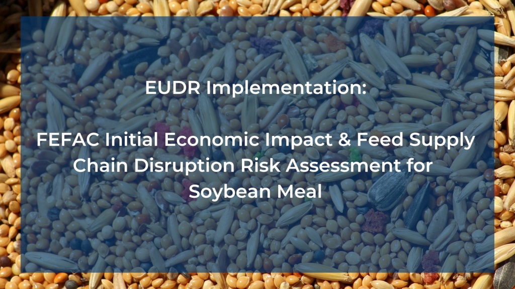 EUDR Implementation FEFAC Initial Economic Impact & Feed Supply Chain Disruption Risk Assessment for Soybean Meal