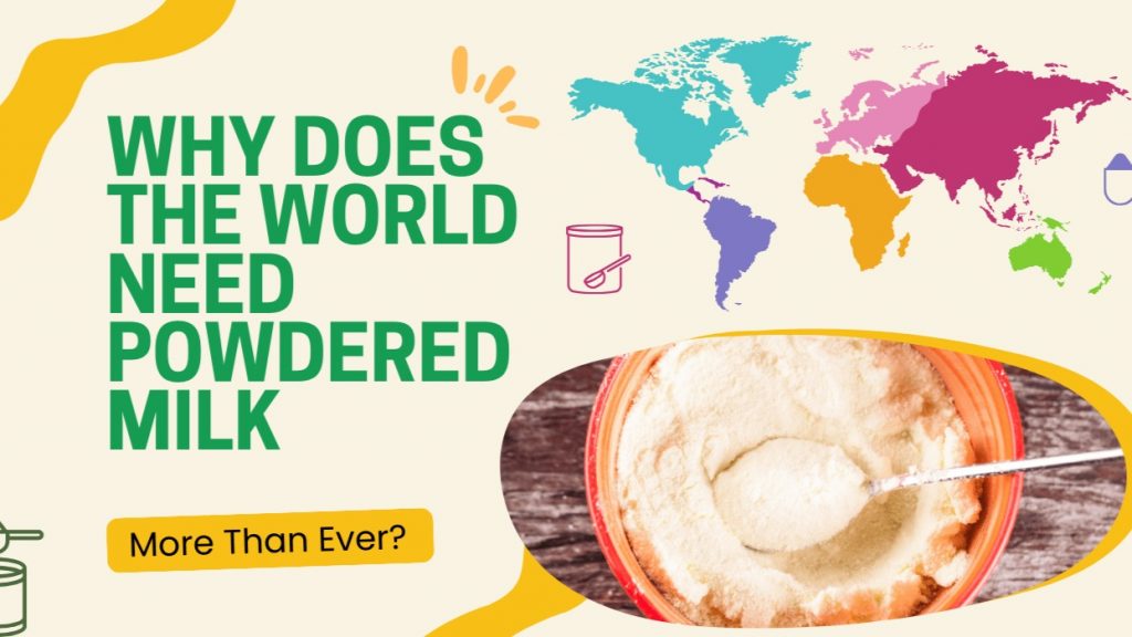 Why Does the World Need Powdered Milk More Than Ever