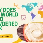Why Does the World Need Powdered Milk More Than Ever
